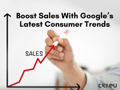 Boost Sales With Google’s Latest Consumer Trends