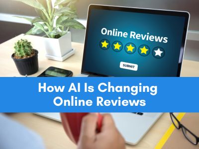 How AI Is Changing Online Reviews