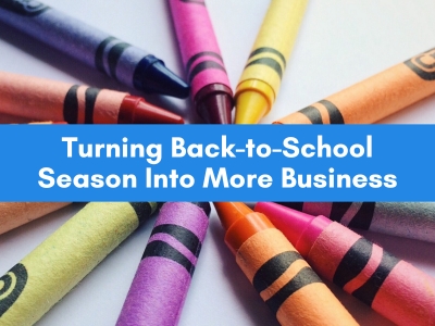Turning Back-to-School Season Into More Business