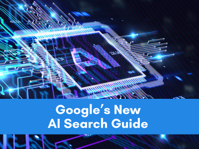 Google’s New AI Search Guide